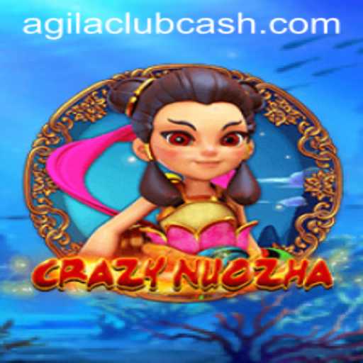 Unraveling the World of CrazyNuoZha: A Thrilling Adventure in AGILA CLUB